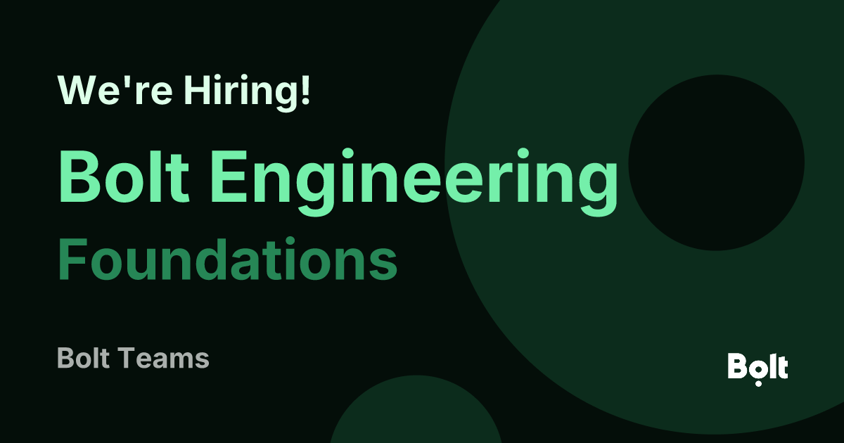 Foundations | Engineering | Bolt Careers